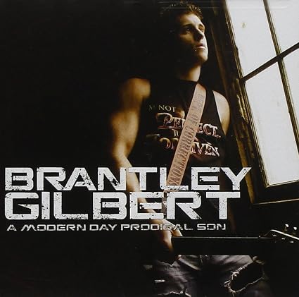 A Modern Day Prodigal Son by Brantley Gilbert