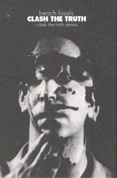 Clash the Truth Plus Demos by Beach Fossils