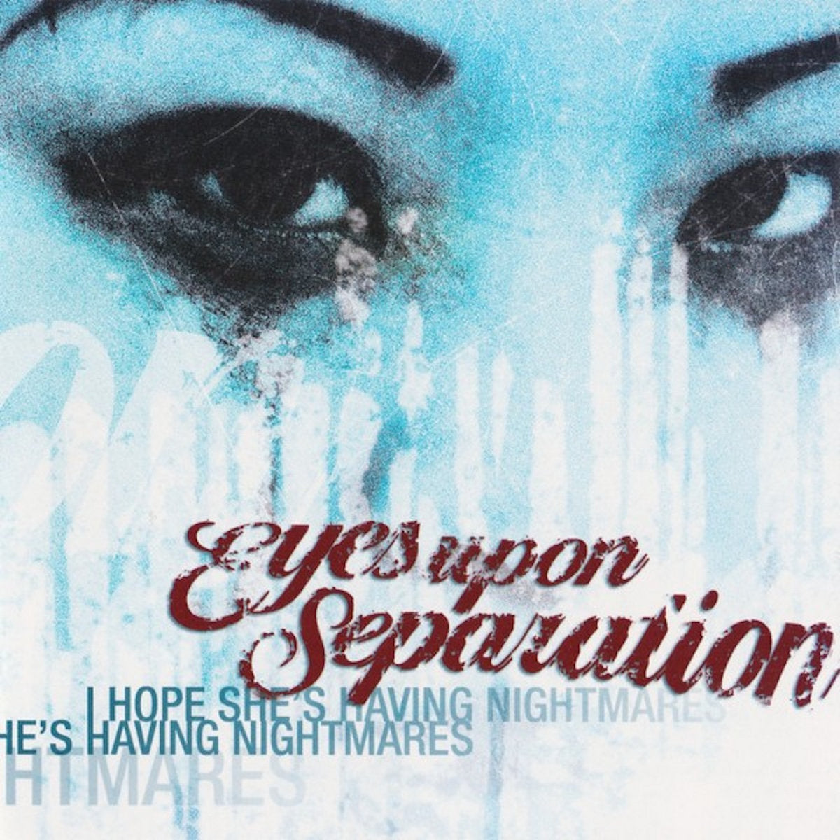 I Hope She's Having Nightmares by Eyes Upon Separation