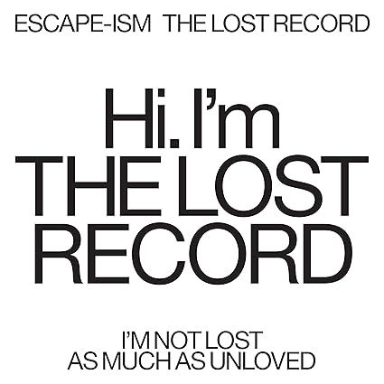 THE LOST RECORD by ESCAPE-ISM